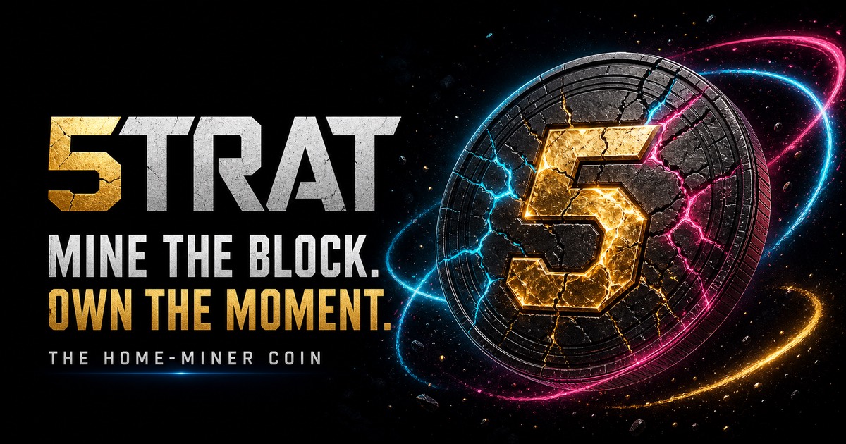 5TRAT. Mine the block. Own the moment. The home-miner coin.